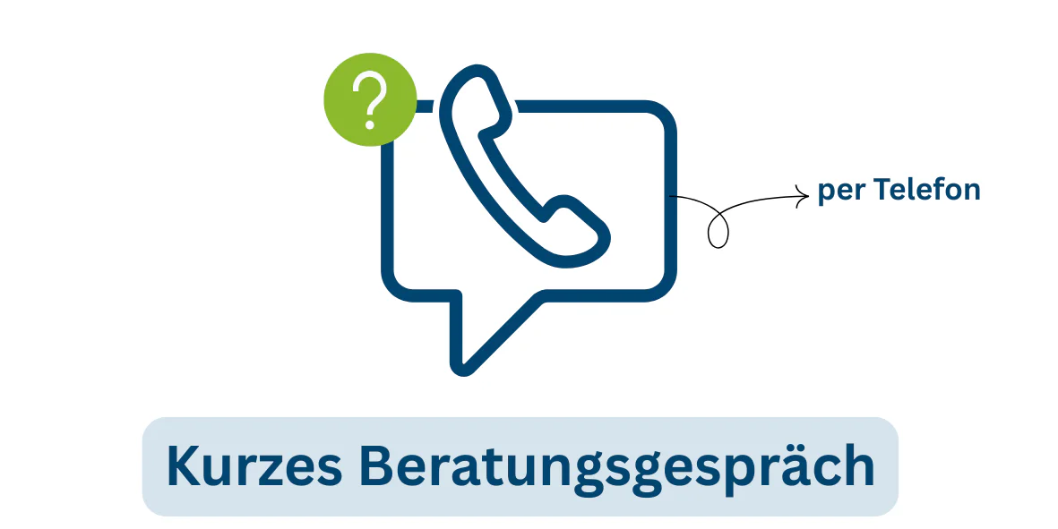 📞 Sie haben eine kurze Frage oder wünschen eine individuelle Beratung? Dann reicht ein kurzes Telefonat.